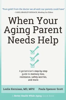 Wenn Ihr alternder Elternteil Hilfe braucht: Der Schritt-für-Schritt-Leitfaden eines Geriaters zu Gedächtnisverlust, Widerstand, Sicherheitssorgen und mehr - When Your Aging Parent Needs Help: A Geriatrician's Step-by-Step Guide to Memory Loss, Resistance, Safety Worries, & More