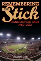 Die Erinnerung an den Stick: Candlestick Park--1960-2013 - Remembering the Stick: Candlestick Park--1960-2013