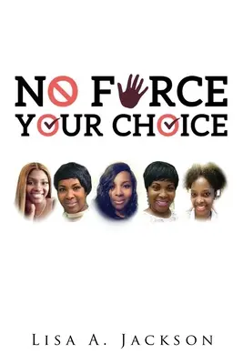 Keine GEWALT, DEINE WAHL - No FORCE, YOUR CHOICE