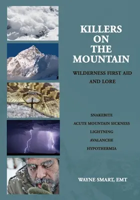 Killer auf dem Berg: Erste Hilfe und Wissen über die Wildnis - Killers on the Mountain: Wilderness First Aid and Lore