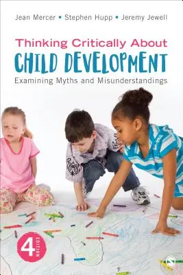 Kritisch über die Entwicklung von Kindern nachdenken: Untersuchung von Mythen und Missverständnissen - Thinking Critically about Child Development: Examining Myths and Misunderstandings