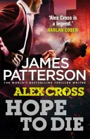 Die Hoffnung zu sterben - (Alex Cross 22) - Hope to Die - (Alex Cross 22)