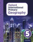 Oxford International Geographie für die Grundschule: Schülerbuch 5 - Oxford International Primary Geography: Student Book 5