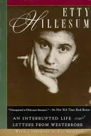 Etty Hillesum: Ein unterbrochenes Leben und Briefe aus Westerbork - Etty Hillesum: An Interrupted Life and Letters from Westerbork