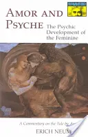 Amor und Psyche: Die psychische Entwicklung des Weiblichen: Ein Kommentar zur Erzählung von Apuleius. (Reihe Mythos) - Amor and Psyche: The Psychic Development of the Feminine: A Commentary on the Tale by Apuleius. (Mythos Series)