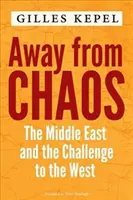 Weg vom Chaos: Der Nahe Osten und die Herausforderung für den Westen - Away from Chaos: The Middle East and the Challenge to the West