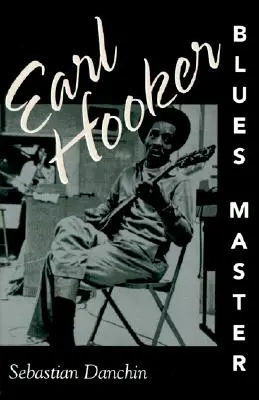 Earl Hooker, Meister des Blues - Earl Hooker, Blues Master