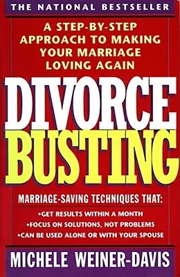 Scheidung überwinden: Ein Schritt-für-Schritt-Ansatz, um Ihre Ehe wieder liebenswert zu machen - Divorce Busting: A Step-By-Step Approach to Making Your Marriage Loving Again