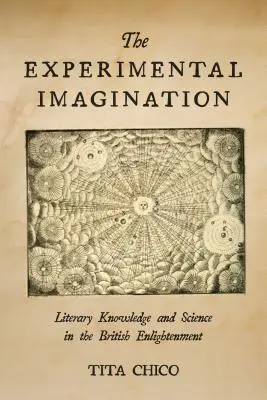 Die experimentelle Vorstellungskraft: Literarisches Wissen und Wissenschaft in der britischen Aufklärung - The Experimental Imagination: Literary Knowledge and Science in the British Enlightenment