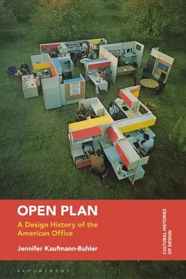 Offener Plan: Eine Designgeschichte des amerikanischen Büros - Open Plan: A Design History of the American Office