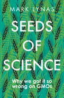 Die Saat der Wissenschaft: Warum wir uns bei GVO so geirrt haben - Seeds of Science: Why We Got It So Wrong on Gmos