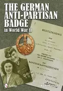 Deutsches Antipartisanenabzeichen im Zweiten Weltkrieg - German Anti-Partisan Badge in World War II