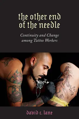 Das andere Ende der Nadel: Kontinuität und Wandel bei Tattoo-Arbeitern - The Other End of the Needle: Continuity and Change Among Tattoo Workers