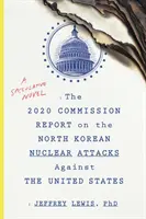 2020 Commission Report on the North Korean Nuclear Attacks Against The United States