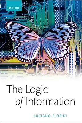 Die Logik der Information: Eine Theorie der Philosophie als Begriffsbildung - The Logic of Information: A Theory of Philosophy as Conceptual Design