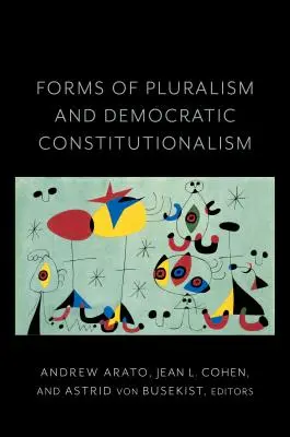 Formen des Pluralismus und des demokratischen Konstitutionalismus - Forms of Pluralism and Democratic Constitutionalism