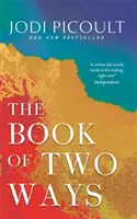 Das Buch der zwei Wege: Der atemberaubende Bestseller über das Leben, den Tod und verpasste Chancen - Book of Two Ways: The stunning bestseller about life, death and missed opportunities