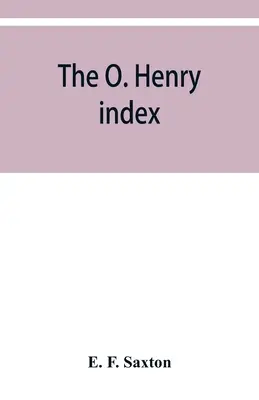 Der O. Henry-Index, der einige kleine Bilder von O. Henry zusammen mit einem alphabetischen Führer zu seinem Gesamtwerk enthält - The O. Henry index, containing some little pictures of O. Henry together with an alphabetical guide to his complete works