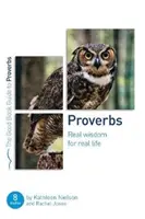 Sprüche: Echte Weisheit für das echte Leben: Acht Studien für Gruppen oder Einzelpersonen - Proverbs: Real Wisdom for Real Life: Eight Studies for Groups or Individuals