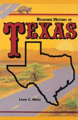 Geschichte von Texas am Straßenrand - Roadside History of Texas