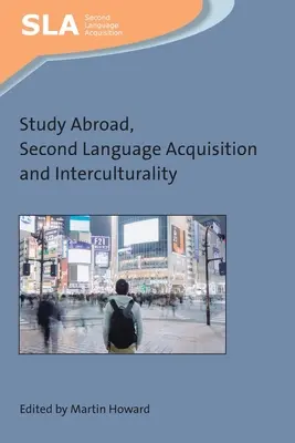 Studium im Ausland, Zweitsprachenerwerb und Interkulturalität - Study Abroad, Second Language Acquisition and Interculturality