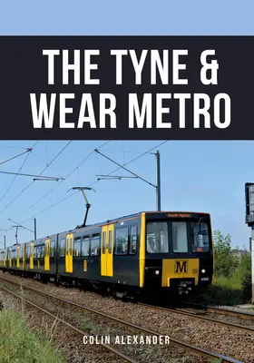 Die Tyne & Wear Metro - The Tyne & Wear Metro