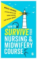 Wie Sie Ihren Krankenpflege- oder Hebammenkurs überleben - How to Survive Your Nursing or Midwifery Course