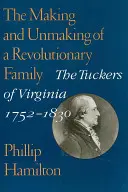 Das Werden und Vergehen einer revolutionären Familie: Die Tuckers aus Virginia, 1752-1830 - The Making and Unmaking of a Revolutionary Family: The Tuckers of Virginia, 1752-1830