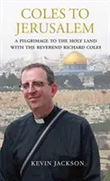 Coles nach Jerusalem: Eine Pilgerreise ins Heilige Land mit Reverend Richard Coles - Coles to Jerusalem: A Pilgrimage to the Holy Land with Reverend Richard Coles