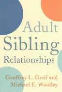 Beziehungen zwischen erwachsenen Geschwistern - Adult Sibling Relationships