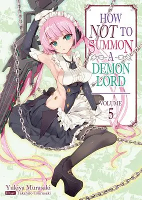 Wie man einen Dämonenlord nicht beschwört: Band 5 - How Not to Summon a Demon Lord: Volume 5