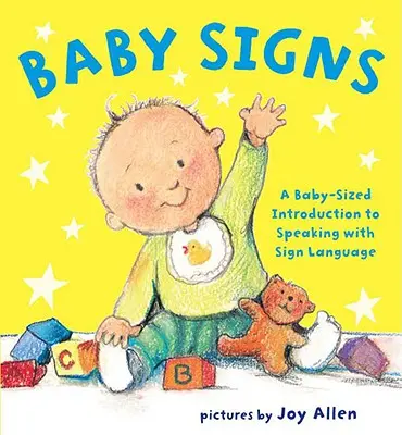 Baby-Zeichen: Eine Einführung in die Gebärdensprache in Babygröße - Baby Signs: A Baby-Sized Introduction to Speaking with Sign Language