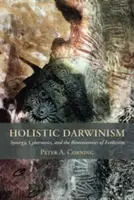 Ganzheitlicher Darwinismus: Synergie, Kybernetik und die Bioökonomie der Evolution - Holistic Darwinism: Synergy, Cybernetics, and the Bioeconomics of Evolution