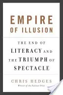 Reich der Illusion: Das Ende der Alphabetisierung und der Triumph des Spektakels - Empire of Illusion: The End of Literacy and the Triumph of Spectacle