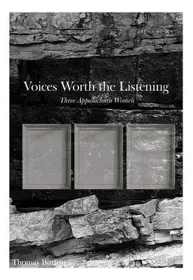 Stimmen, die es wert sind, gehört zu werden: Drei Frauen aus den Appalachen - Voices Worth the Listening: Three Women of Appalachia