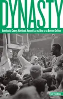 Dynastie: Auerbach, Cousy, Havlicek, Russell und der Aufstieg der Boston Celtics - Dynasty: Auerbach, Cousy, Havlicek, Russell, And The Rise Of The Boston Celtics