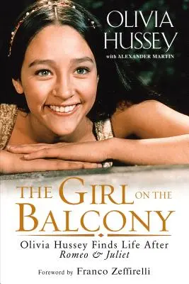 Das Mädchen auf dem Balkon: Olivia Hussey findet ein Leben nach Romeo und Julia - The Girl on the Balcony: Olivia Hussey Finds Life After Romeo and Juliet