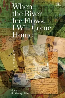 Wenn das Eis am Fluss fließt, komme ich nach Hause: Eine Erinnerung - When the River Ice Flows, I Will Come Home: A Memoir