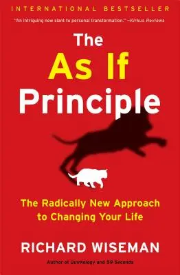 Das Als-ob-Prinzip: Der radikal neue Ansatz, Ihr Leben zu verändern - The as If Principle: The Radically New Approach to Changing Your Life
