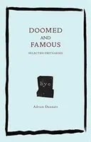 Todgeweiht und berühmt: Ausgewählte Nachrufe - Doomed and Famous: Selected Obituaries