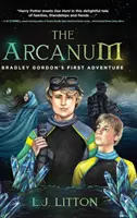 Das Arkanum: Das erste Abenteuer von Bradley Gordon - The Arcanum: Bradley Gordon's First Adventure