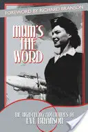 Mum's the Word: Die hochfliegenden Abenteuer von Eve Branson - Mum's the Word: The High-Flying Adventures of Eve Branson