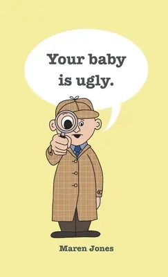 Dein Baby ist hässlich. - Your baby is ugly.