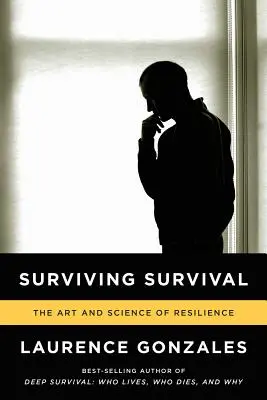 Überleben und Überleben lassen: Die Kunst und Wissenschaft der Widerstandsfähigkeit - Surviving Survival: The Art and Science of Resilience