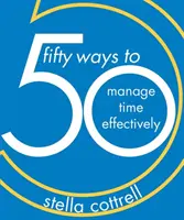 50 Wege für ein effektives Zeitmanagement - 50 Ways to Manage Time Effectively