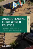 Die Politik der Dritten Welt verstehen: Theorien des politischen Wandels und der Entwicklung - Understanding Third World Politics: Theories of Political Change and Development