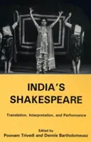 Indiens Shakespeare: Übersetzung, Interpretation und Aufführung - India's Shakespeare: Translation, Interpretation, and Performance