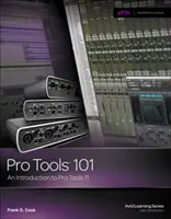 Pro Tools 101: Eine Einführung in Pro Tools 11 [Mit DVD] - Pro Tools 101: An Introduction to Pro Tools 11 [With DVD]