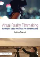 Filmemachen mit virtueller Realität: Techniken und bewährte Praktiken für VR-Filmemacher - Virtual Reality Filmmaking: Techniques & Best Practices for VR Filmmakers