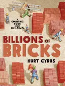 Milliarden von Ziegeln: Ein Zählbuch über das Bauen - Billions of Bricks: A Counting Book about Building